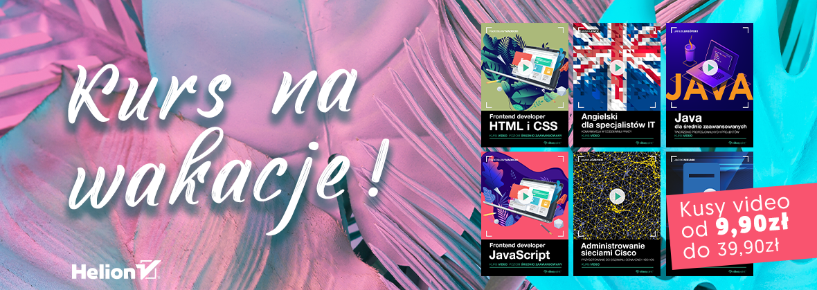 Promocja na ebooki Kurs na wakacje! Kursy video od 9,90zł do 39,90zł